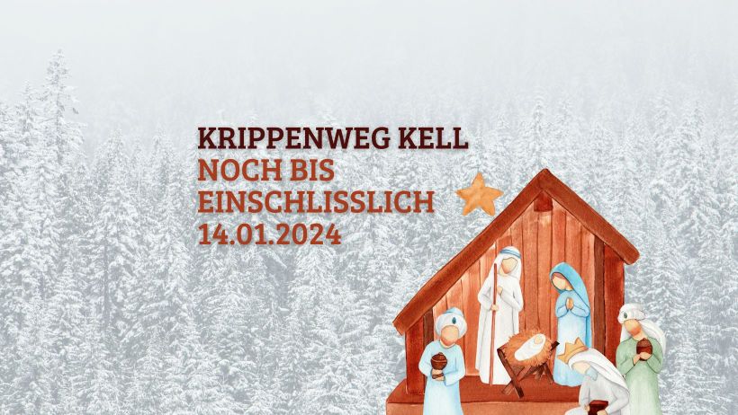 Krippe vor einem schneebedeckten Nadelwald. Schriftzug "Krippenweg Kell noch bis einschliesslich 14.01.2024"
